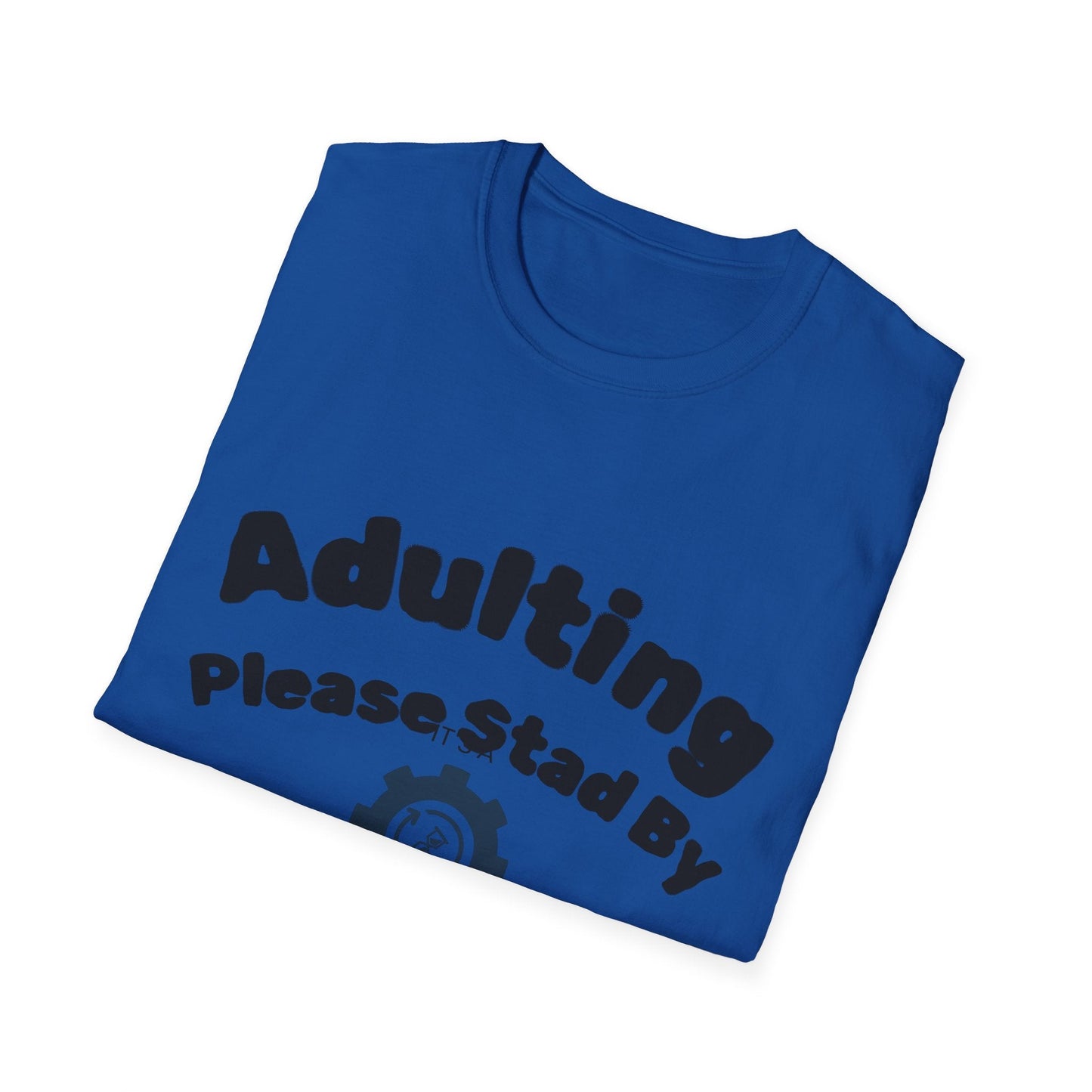 Adulting T-Shirt | Funny Motivational Quote Tee | Sarcastic Humor Gift - That Should Be on a T-Shirt