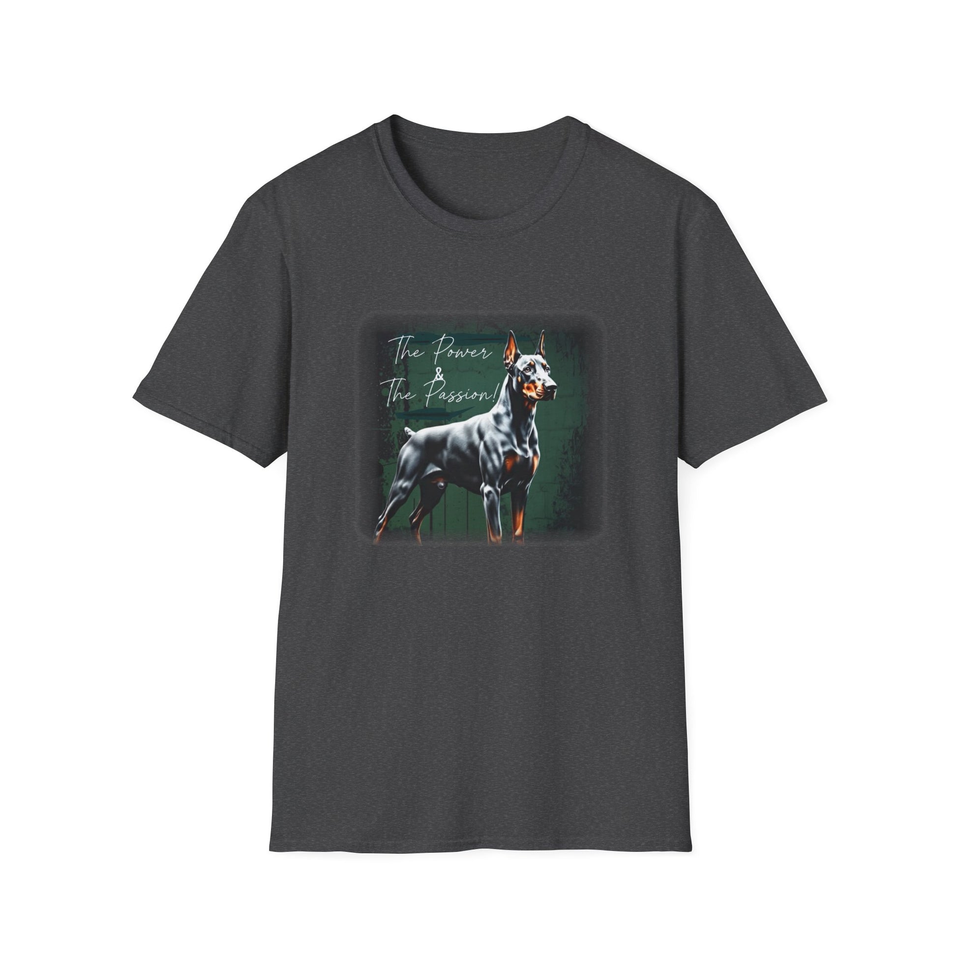 Doberman Power and the Passion | Unisex T-Shirt - That Should Be on a T-Shirt
