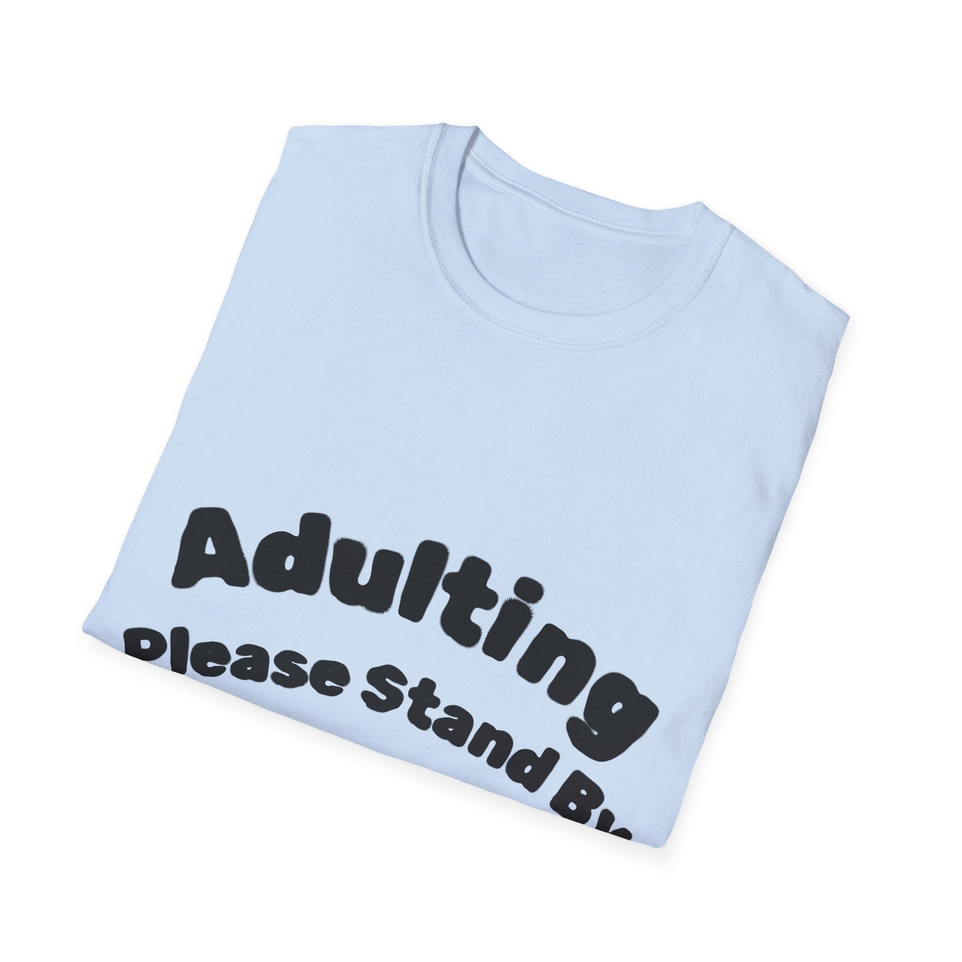 Adulting T-Shirt | Funny Motivational Quote Tee | Sarcastic Humor Gift - That Should Be on a T-Shirt