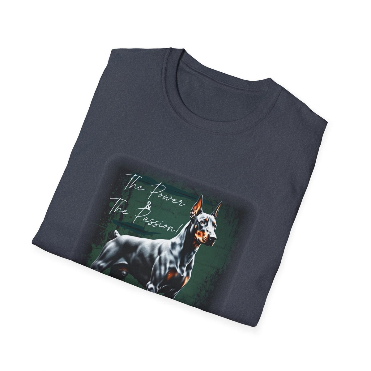 Doberman Power and the Passion | Unisex T-Shirt - That Should Be on a T-Shirt