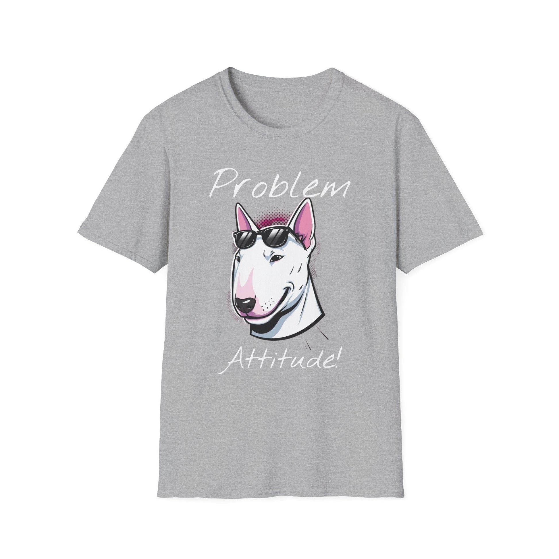 Problem Attitude Bull Terrier Tshirt | Edgy Dog Parent Tee | Graphic Comic Style Apparel | Cool Gift for Gen Z - That Should Be on a T-Shirt