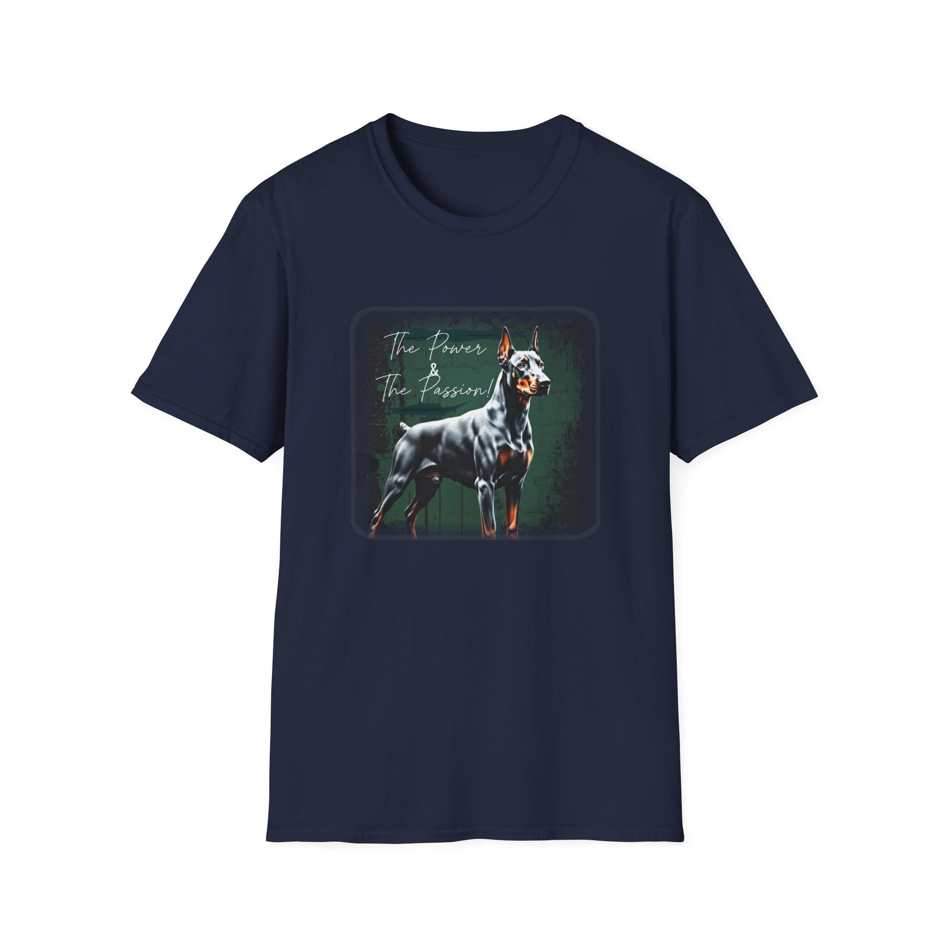 Doberman Power and the Passion | Unisex T-Shirt - That Should Be on a T-Shirt
