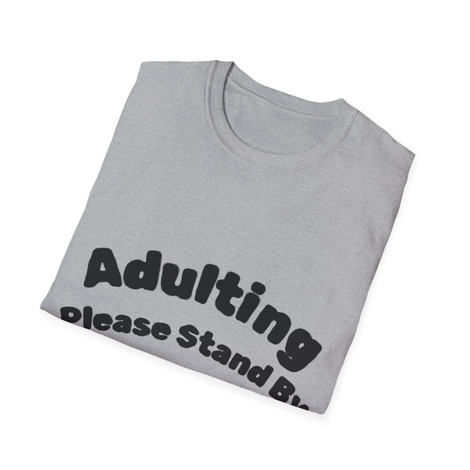 Adulting T-Shirt | Funny Motivational Quote Tee | Sarcastic Humor Gift - That Should Be on a T-Shirt