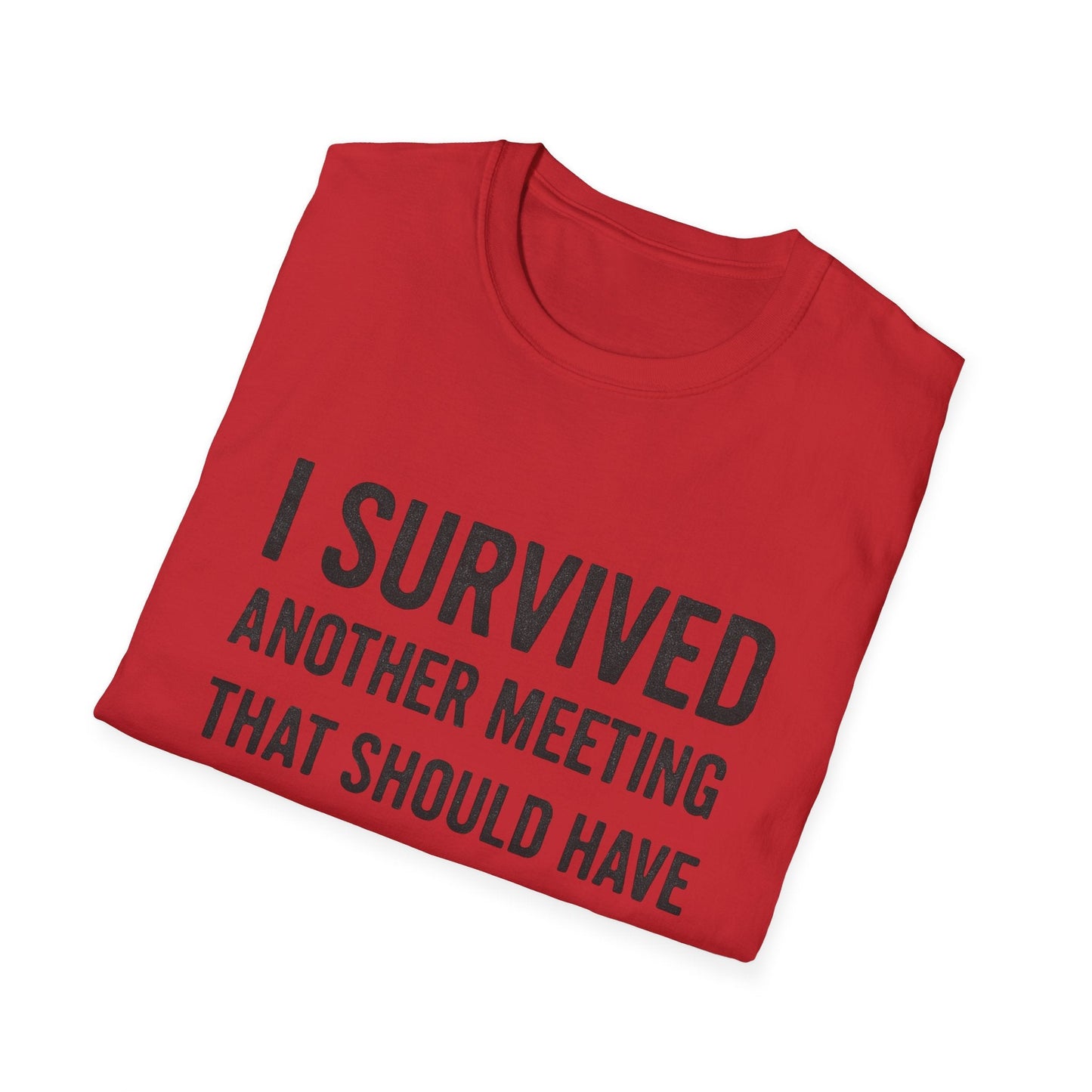 "I Survived Another Meeting That Should Have Been An Email" - The Official Office Survivor Tee - That Should Be on a T-Shirt