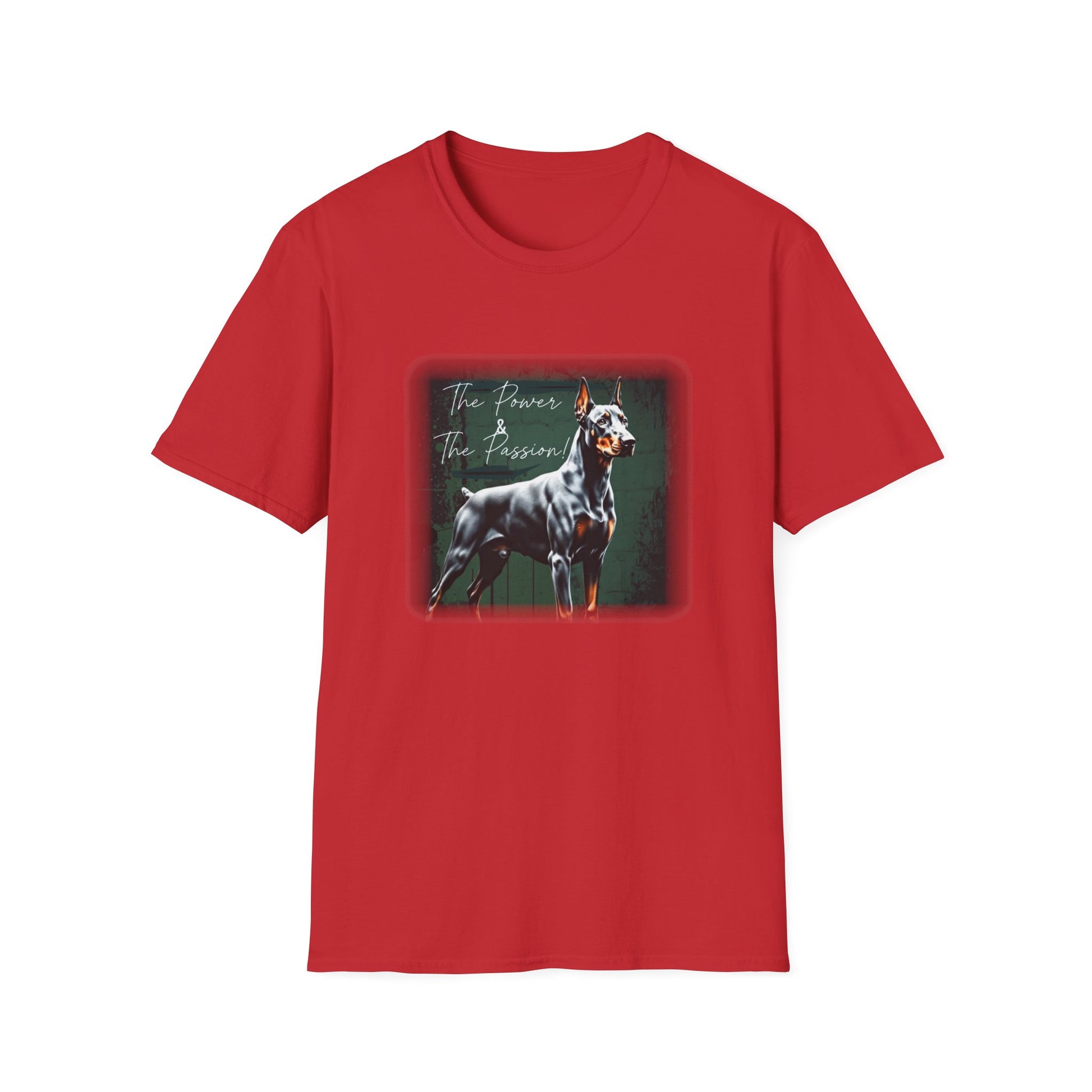 Doberman Power and the Passion | Unisex T-Shirt - That Should Be on a T-Shirt