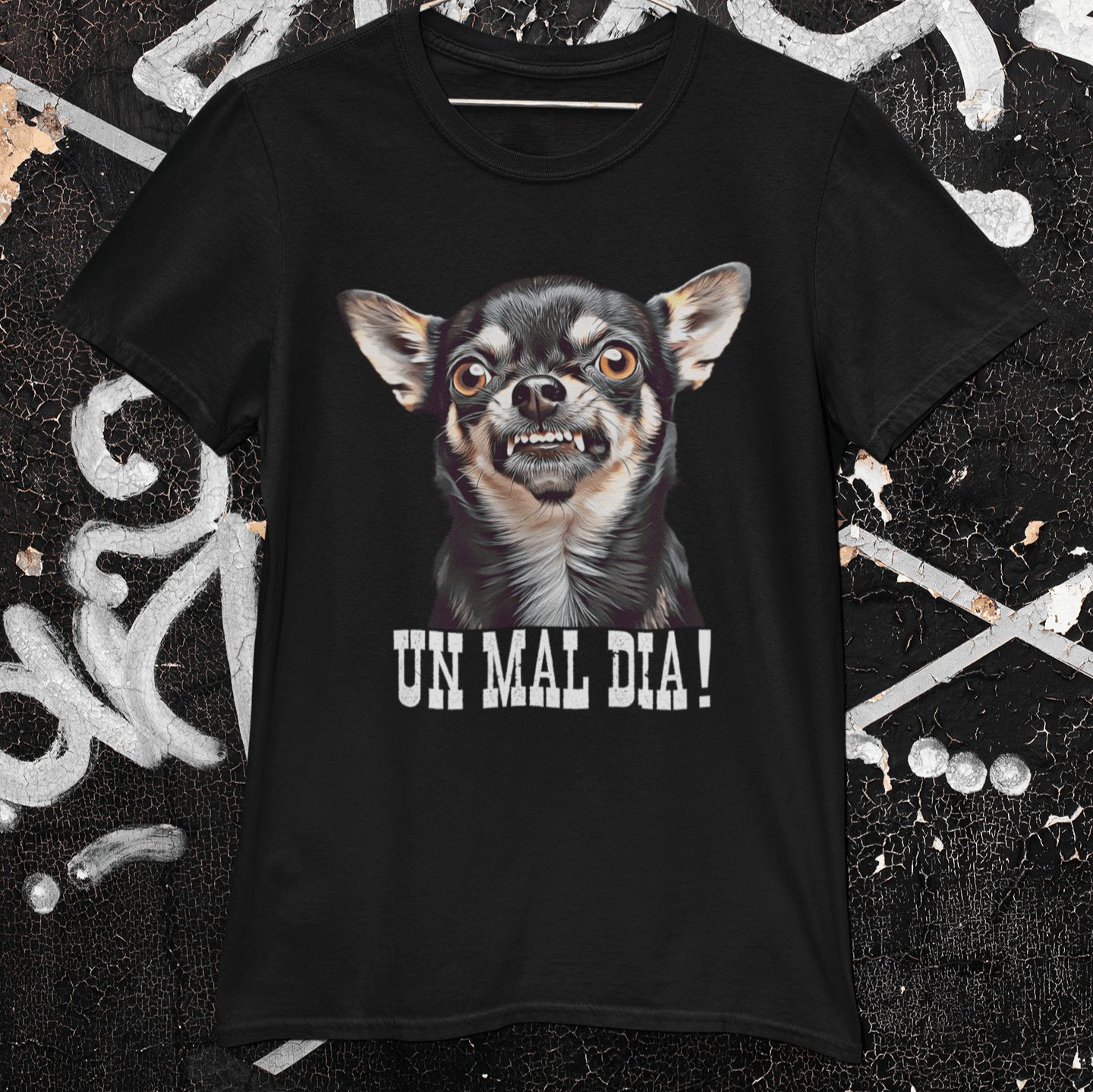 Chihuahua Un Mal Dia I That Should Be On a Tshirt