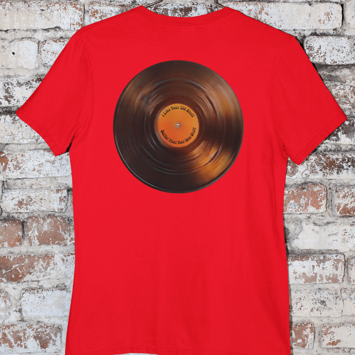 Like Your Old Stuff Better Than Your New Stuff T-Shirt