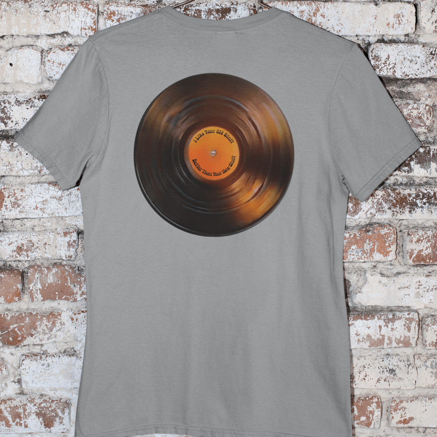 Like Your Old Stuff Better Than Your New Stuff T-Shirt