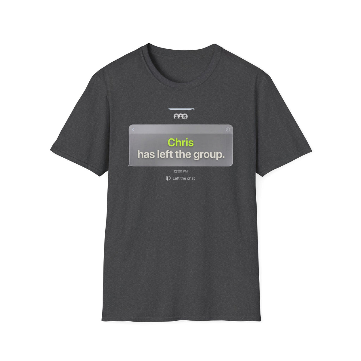 Custom "Has Left The Group" T-Shirt | Personalised Funny Chat Meme Graphic Tee