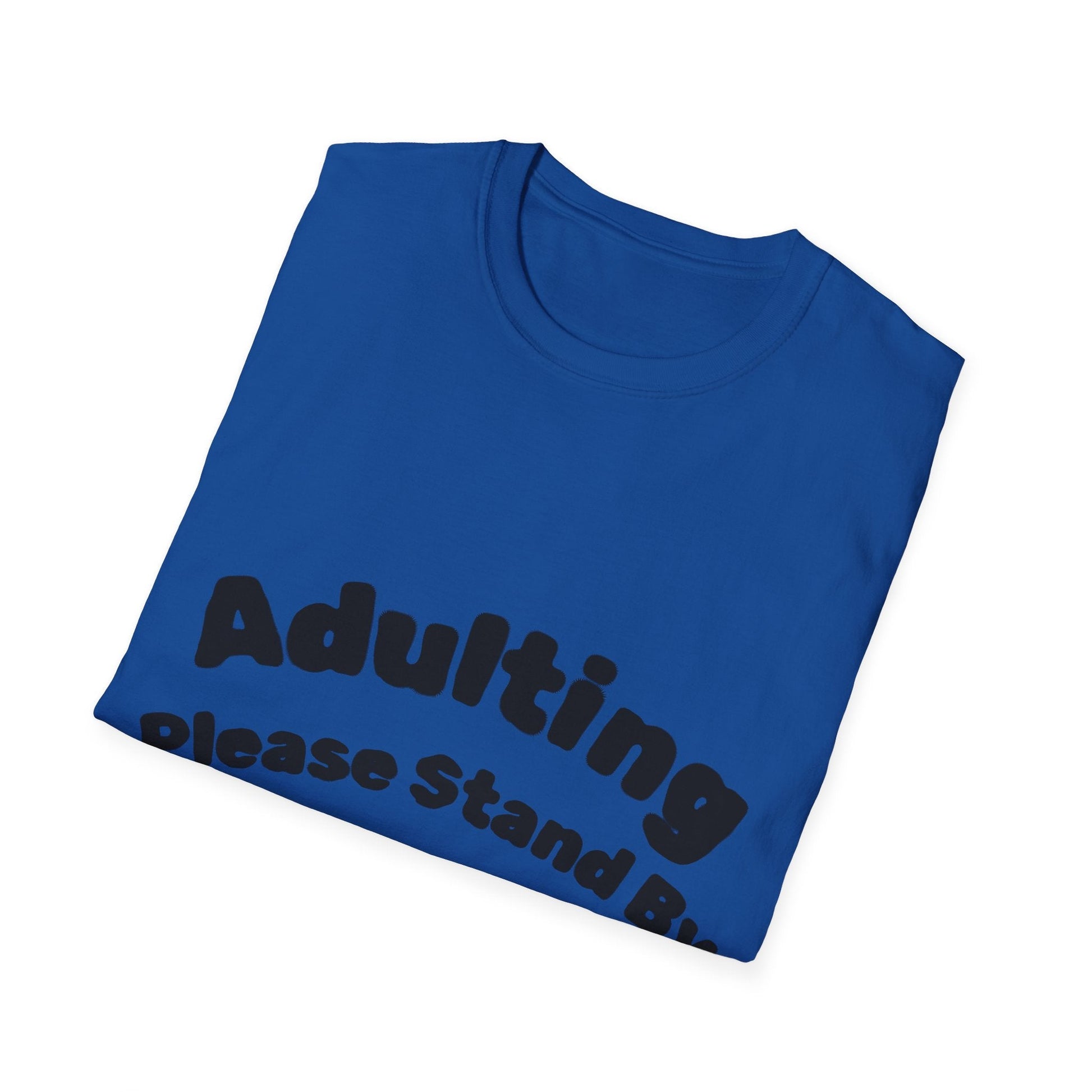 Adulting T-Shirt | Funny Motivational Quote Tee | Sarcastic Humor Gift - That Should Be on a T-Shirt