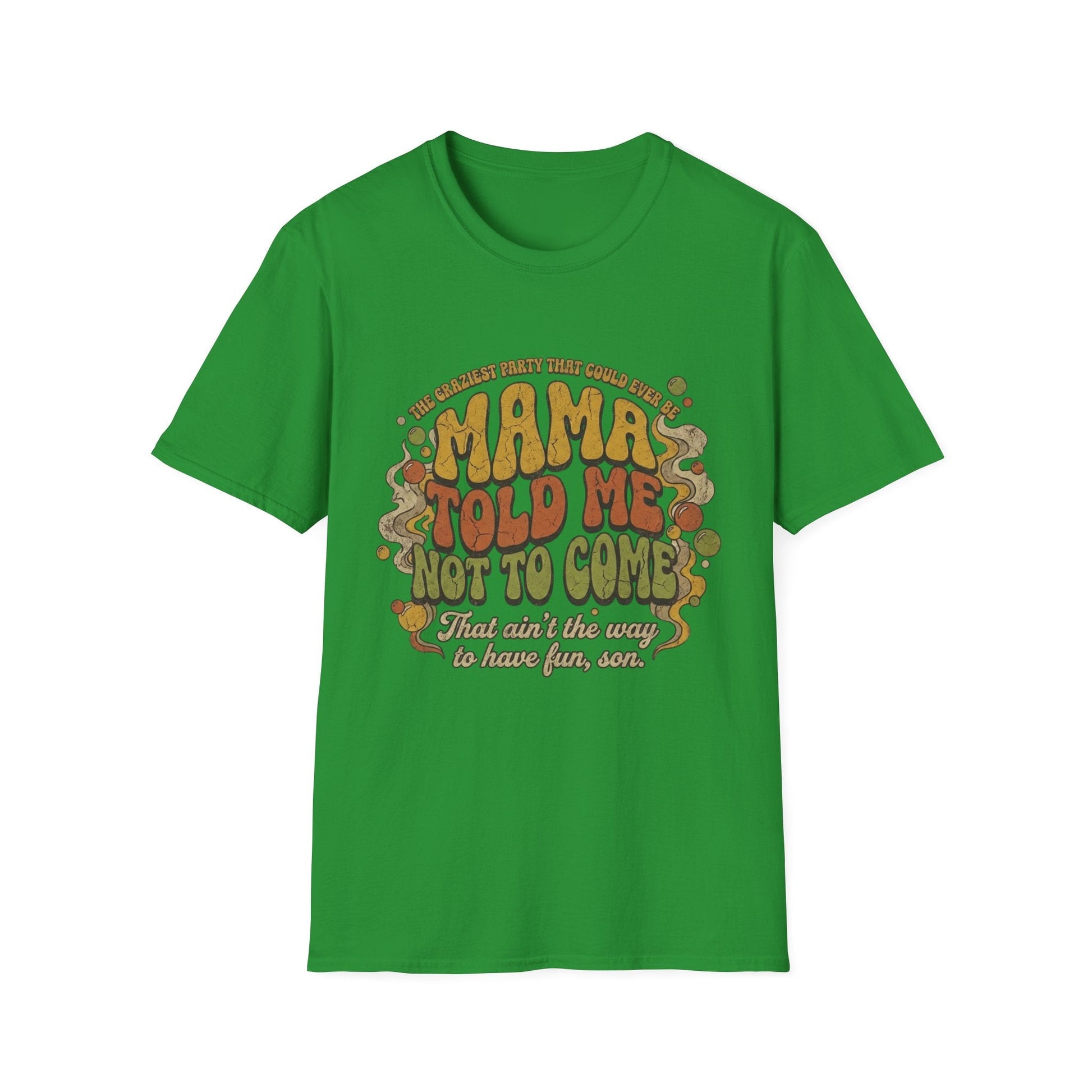 Mama Told Me Not To Come Retro Graphic T-Shirt — Vintage 70s Vibe - That Should Be on a T-Shirt