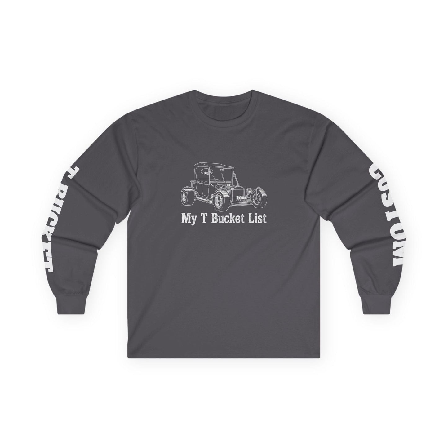 "My T-Bucket List" Long Sleeve Tee | Custom Hot Rod Sleeve Print Shirt