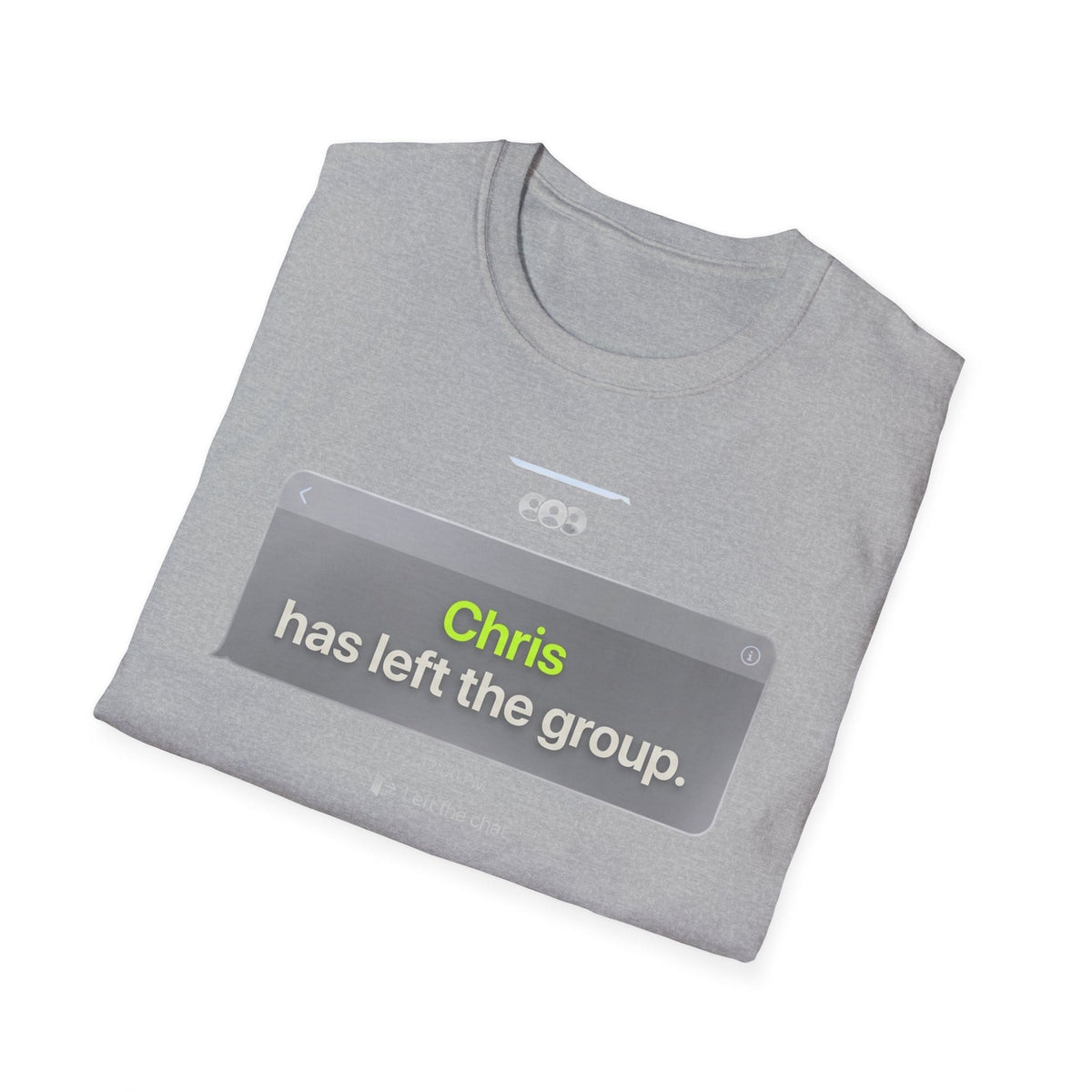 Custom "Has Left The Group" T-Shirt | Personalised Funny Chat Meme Graphic Tee