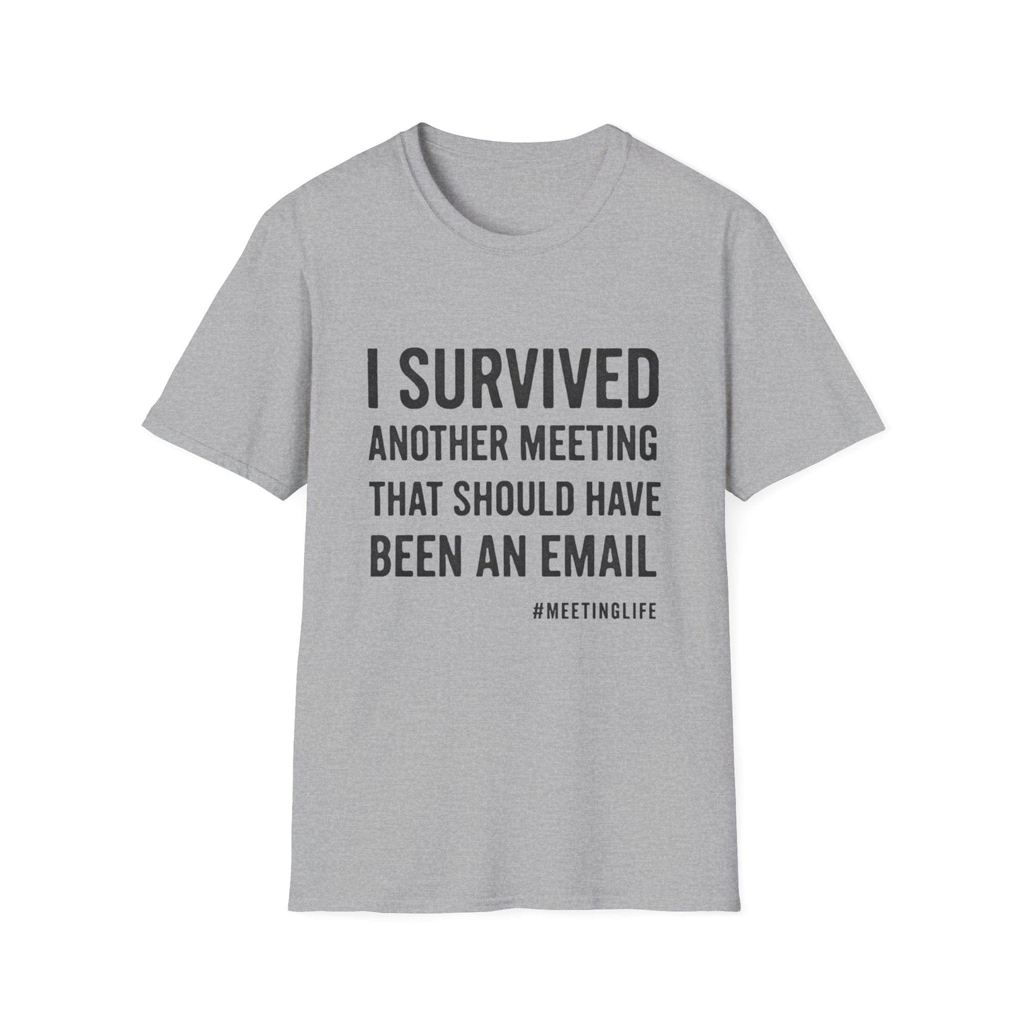 "I Survived Another Meeting That Should Have Been An Email" - The Official Office Survivor Tee - That Should Be on a T-Shirt