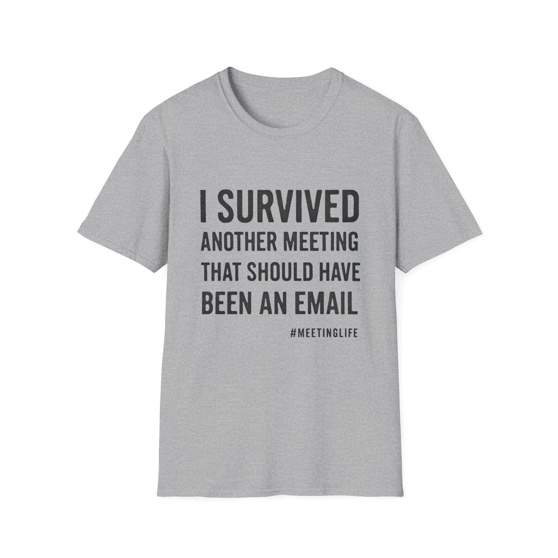 "I Survived Another Meeting That Should Have Been An Email" - The Official Office Survivor Tee - That Should Be on a T-Shirt