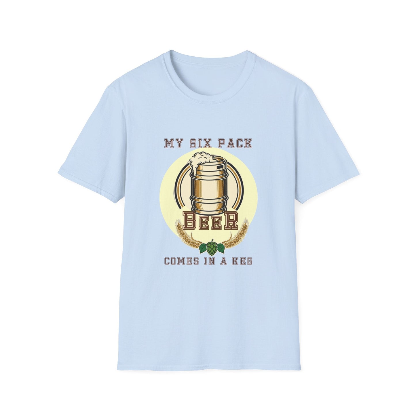 "My Six Pack Comes In A Keg" Funny Beer T-Shirt