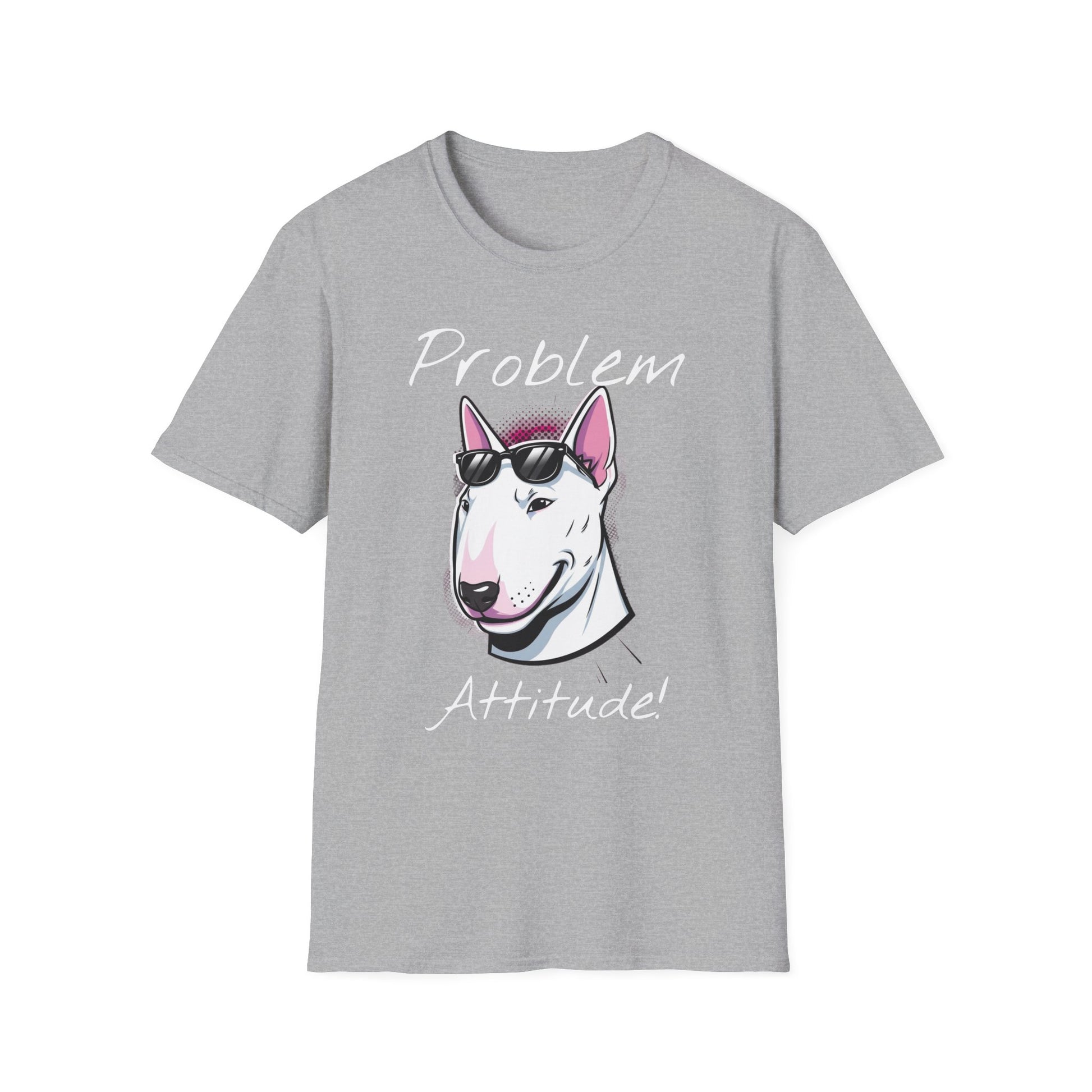 Problem Attitude Bull Terrier Tshirt | Edgy Dog Parent Tee | Graphic Comic Style Apparel | Cool Gift for Gen Z - That Should Be on a T-Shirt