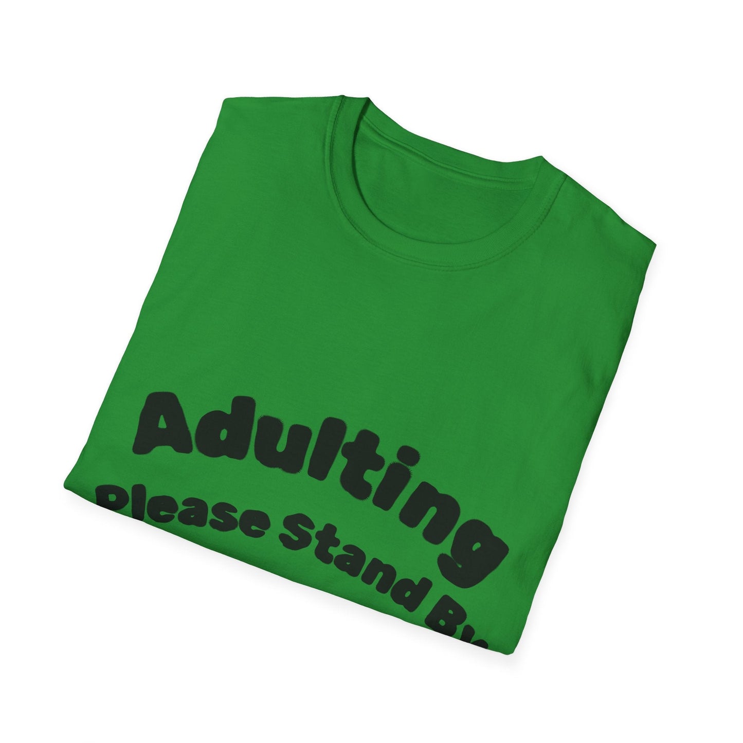 Adulting T-Shirt | Funny Motivational Quote Tee | Sarcastic Humor Gift - That Should Be on a T-Shirt
