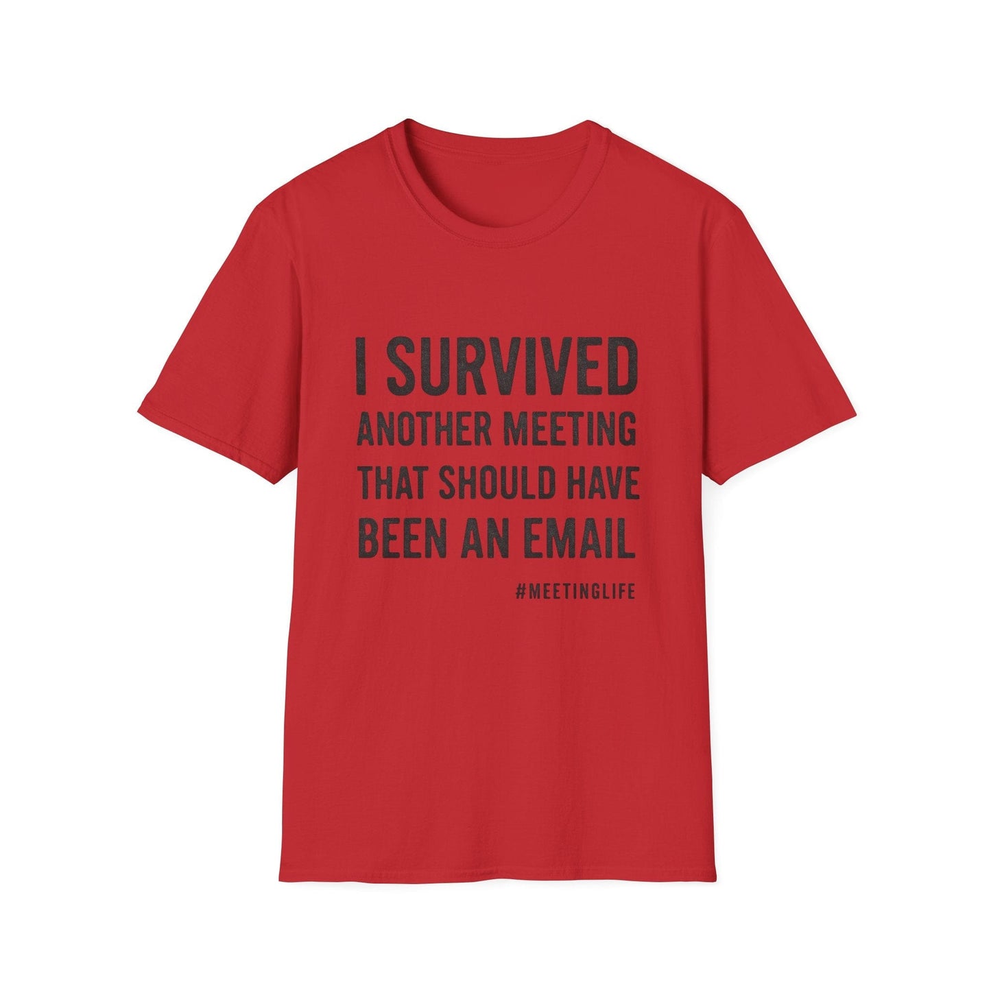 "I Survived Another Meeting That Should Have Been An Email" - The Official Office Survivor Tee - That Should Be on a T-Shirt