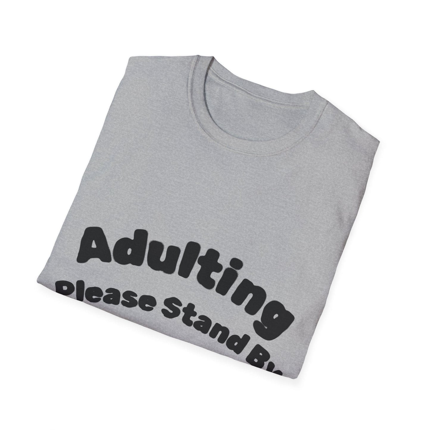 Adulting T-Shirt | Funny Motivational Quote Tee | Sarcastic Humor Gift - That Should Be on a T-Shirt