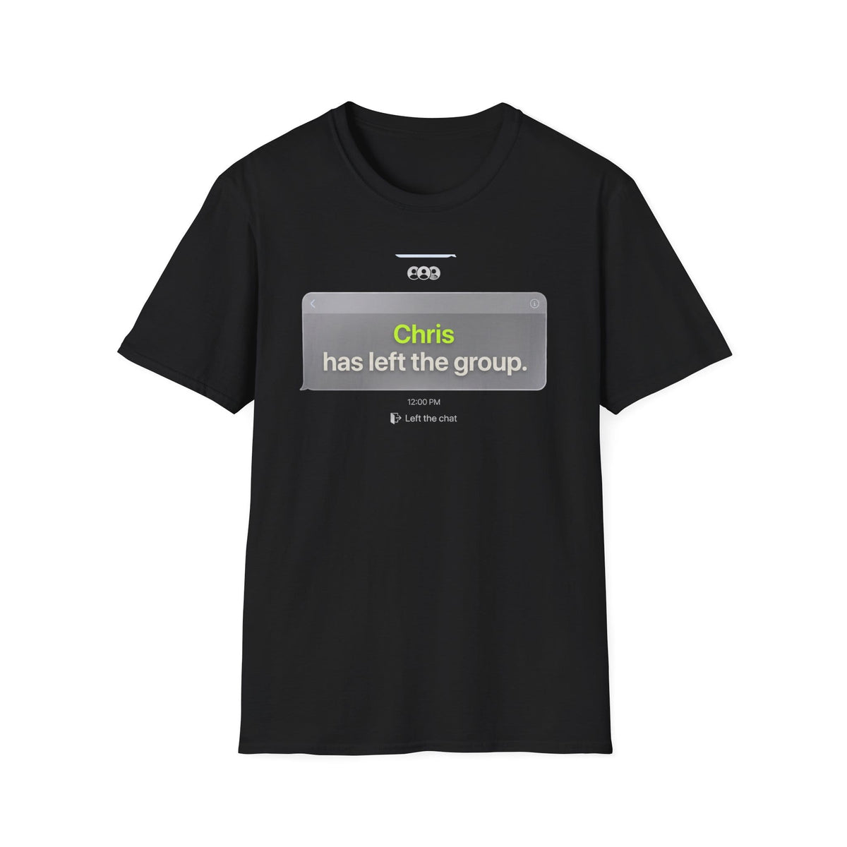 Custom "Has Left The Group" T-Shirt | Personalised Funny Chat Meme Graphic Tee
