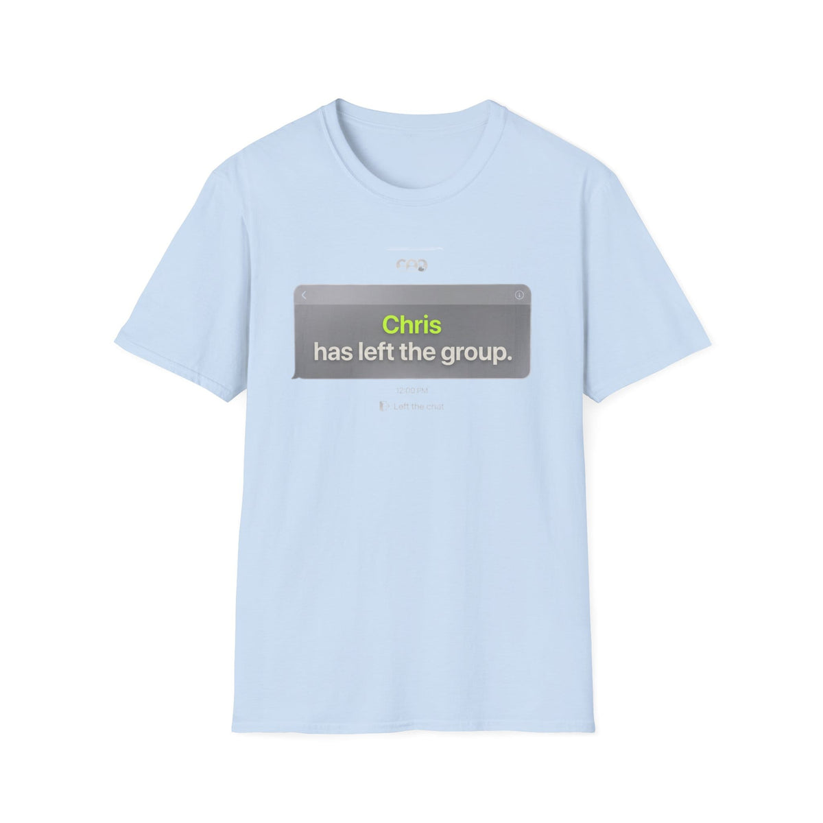 Custom "Has Left The Group" T-Shirt | Personalised Funny Chat Meme Graphic Tee