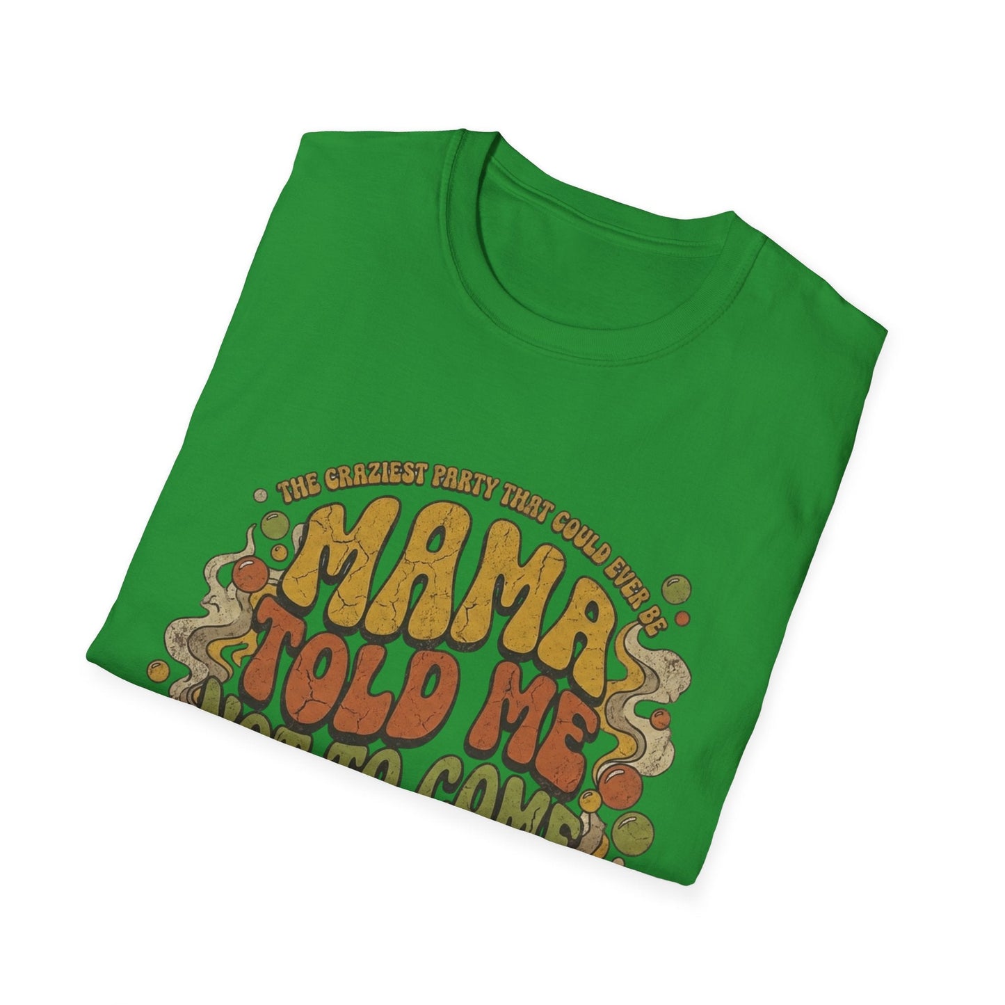 Mama Told Me Not To Come Retro Graphic T-Shirt — Vintage 70s Vibe - That Should Be on a T-Shirt