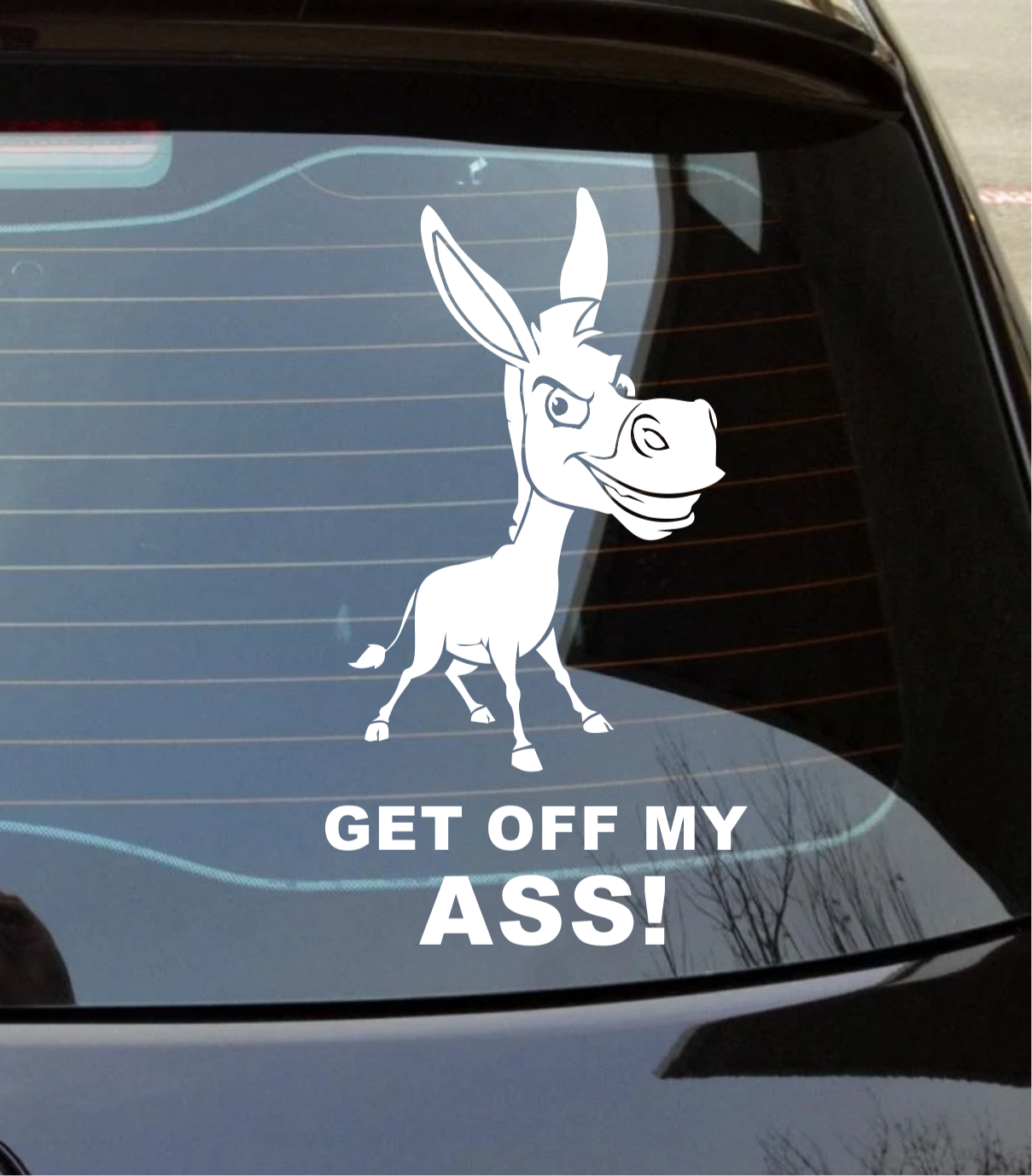 Car with a donkey decal and text 'GET OFF MY ASS!' on the windshield.