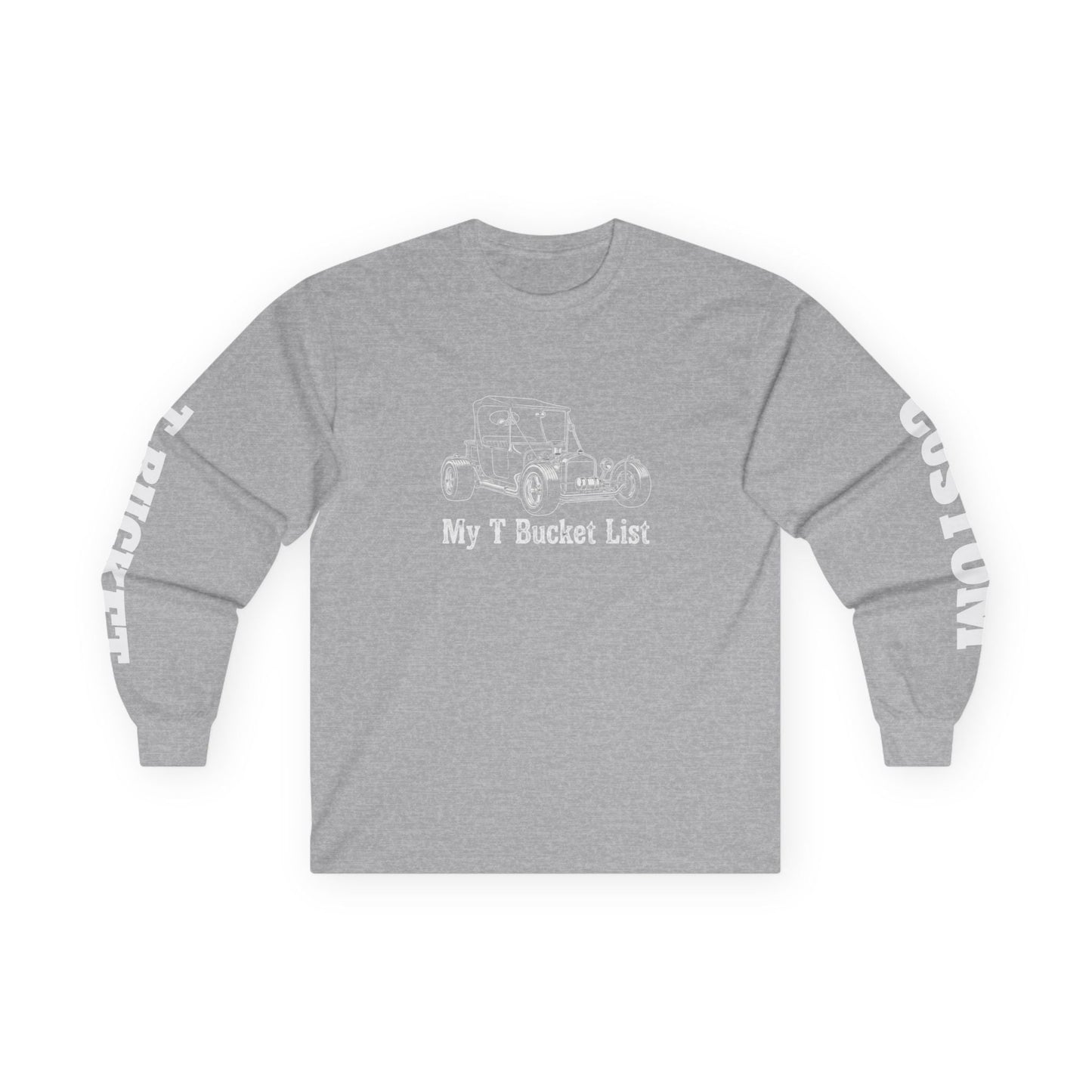 "My T-Bucket List" Long Sleeve Tee | Custom Hot Rod Sleeve Print Shirt