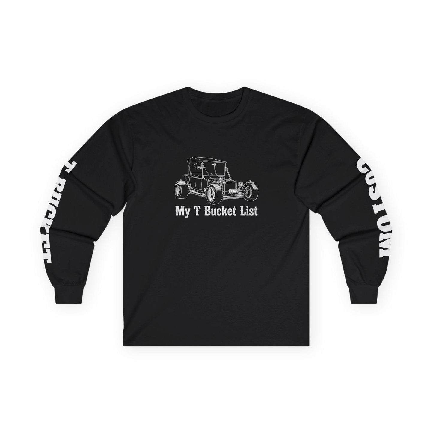 "My T-Bucket List" Long Sleeve Tee | Custom Hot Rod Sleeve Print Shirt