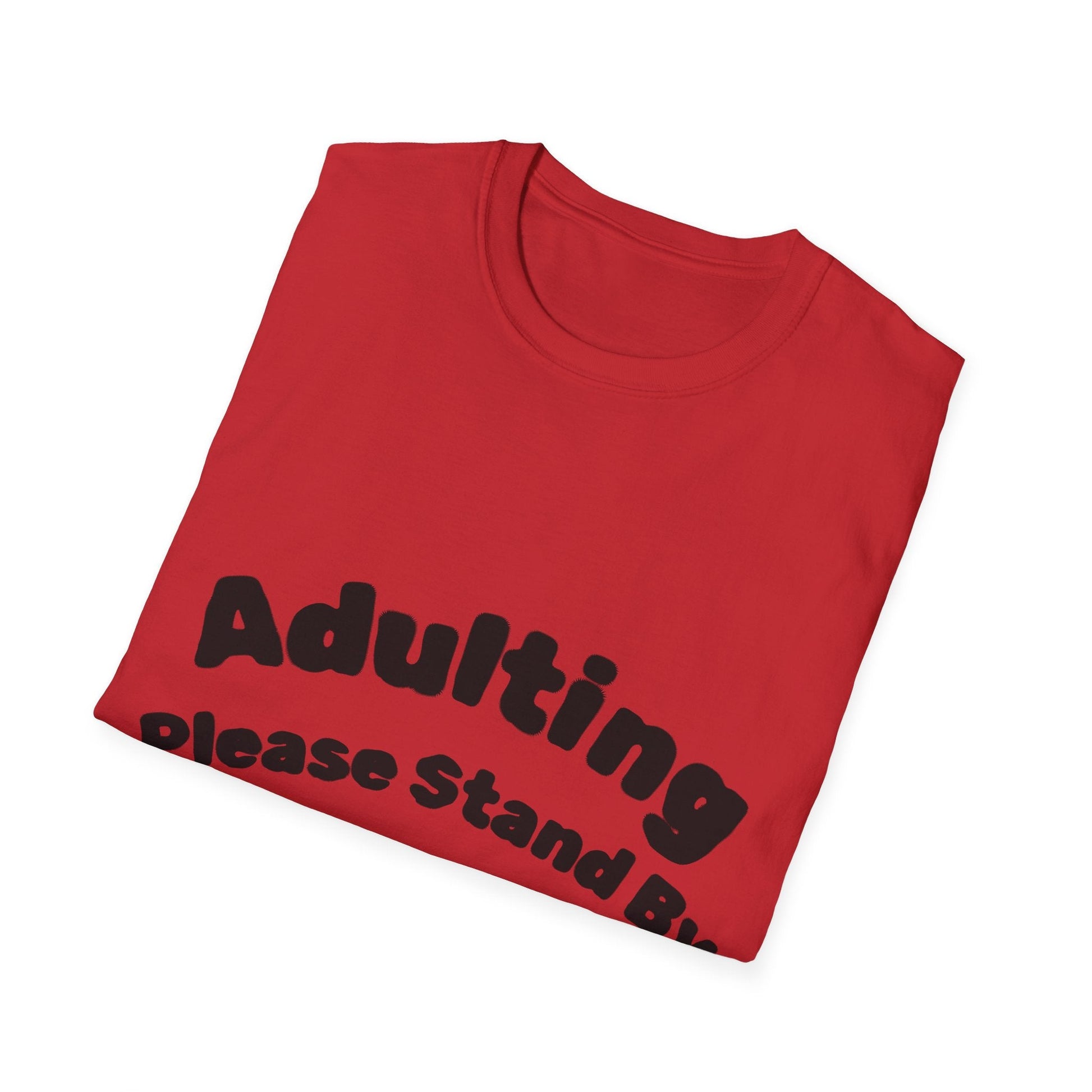 Adulting T-Shirt | Funny Motivational Quote Tee | Sarcastic Humor Gift - That Should Be on a T-Shirt