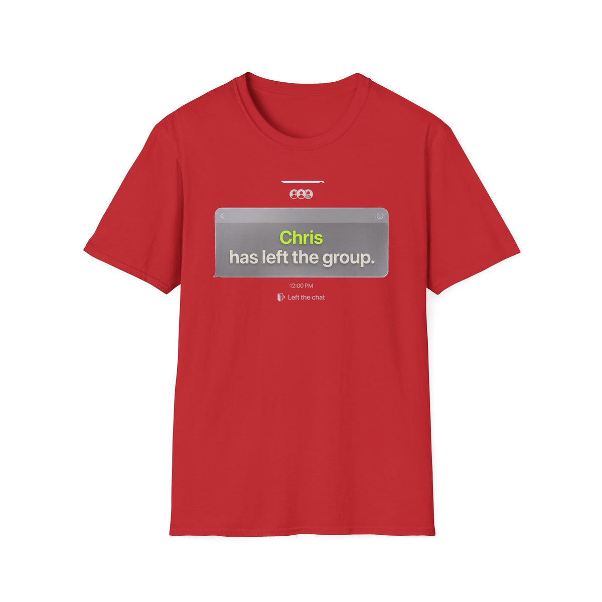 Custom "Has Left The Group" T-Shirt | Personalised Funny Chat Meme Graphic Tee