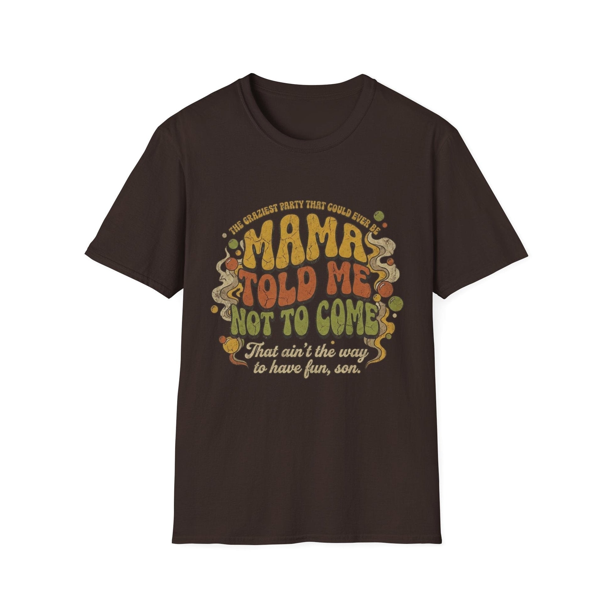 Mama Told Me Not To Come Retro Graphic T-Shirt — Vintage 70s Vibe - That Should Be on a T-Shirt