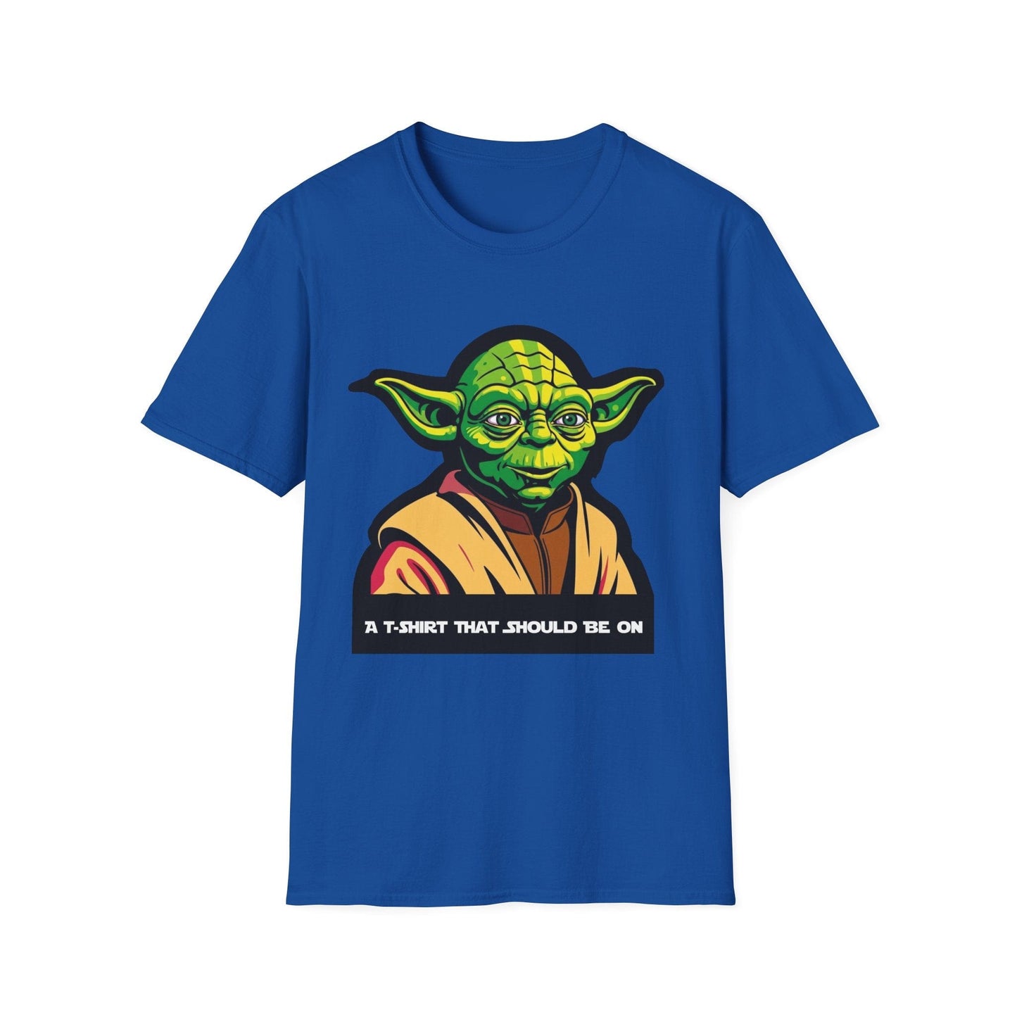 Funny Unisex Softstyle T-Shirt with Yoda Design - "A T-Shirt That Should Be On"