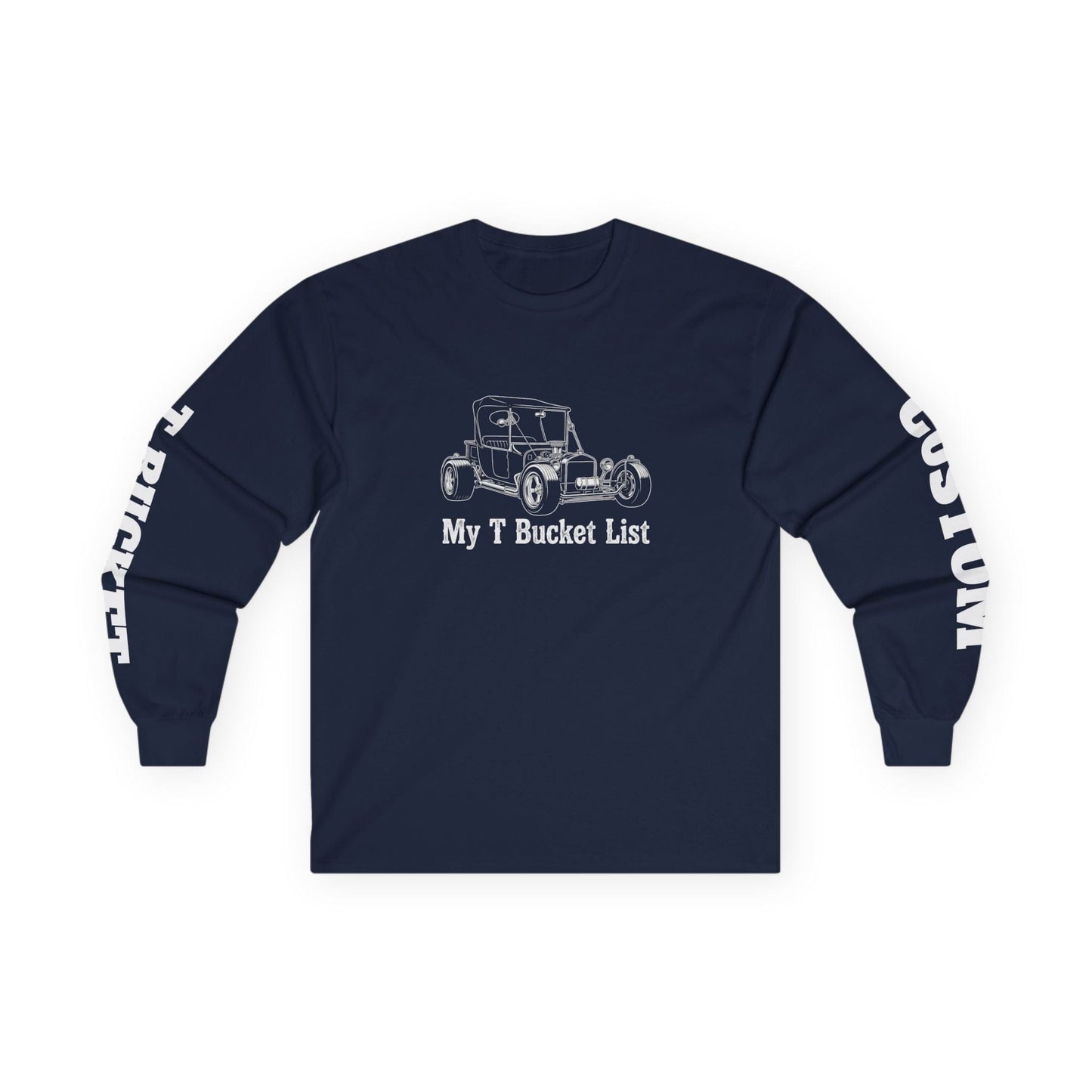 "My T-Bucket List" Long Sleeve Tee | Custom Hot Rod Sleeve Print Shirt