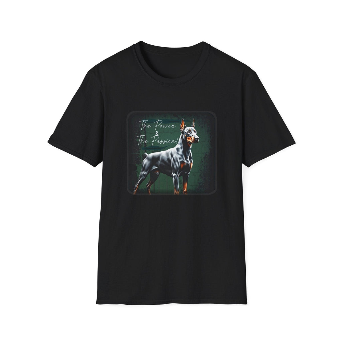 Doberman Power and the Passion | Unisex T-Shirt - That Should Be on a T-Shirt
