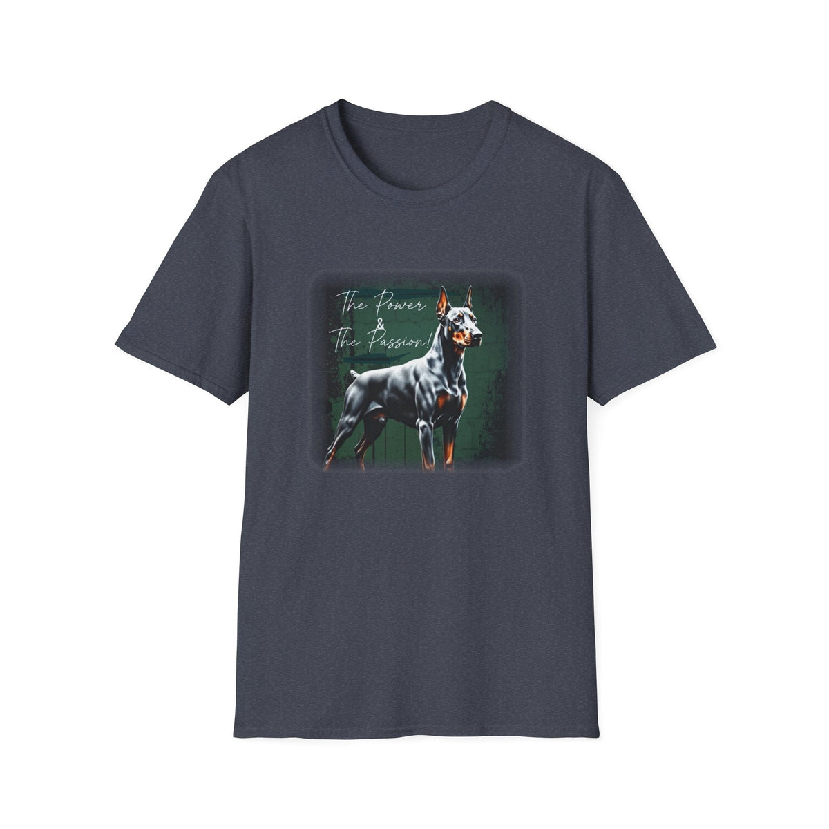 Doberman Power and the Passion | Unisex T-Shirt - That Should Be on a T-Shirt