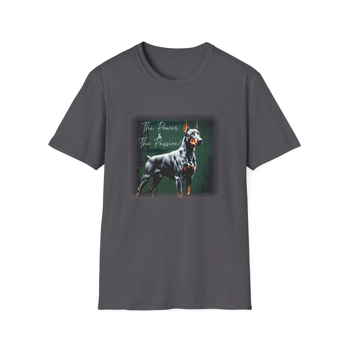 Doberman Power and the Passion | Unisex T-Shirt - That Should Be on a T-Shirt
