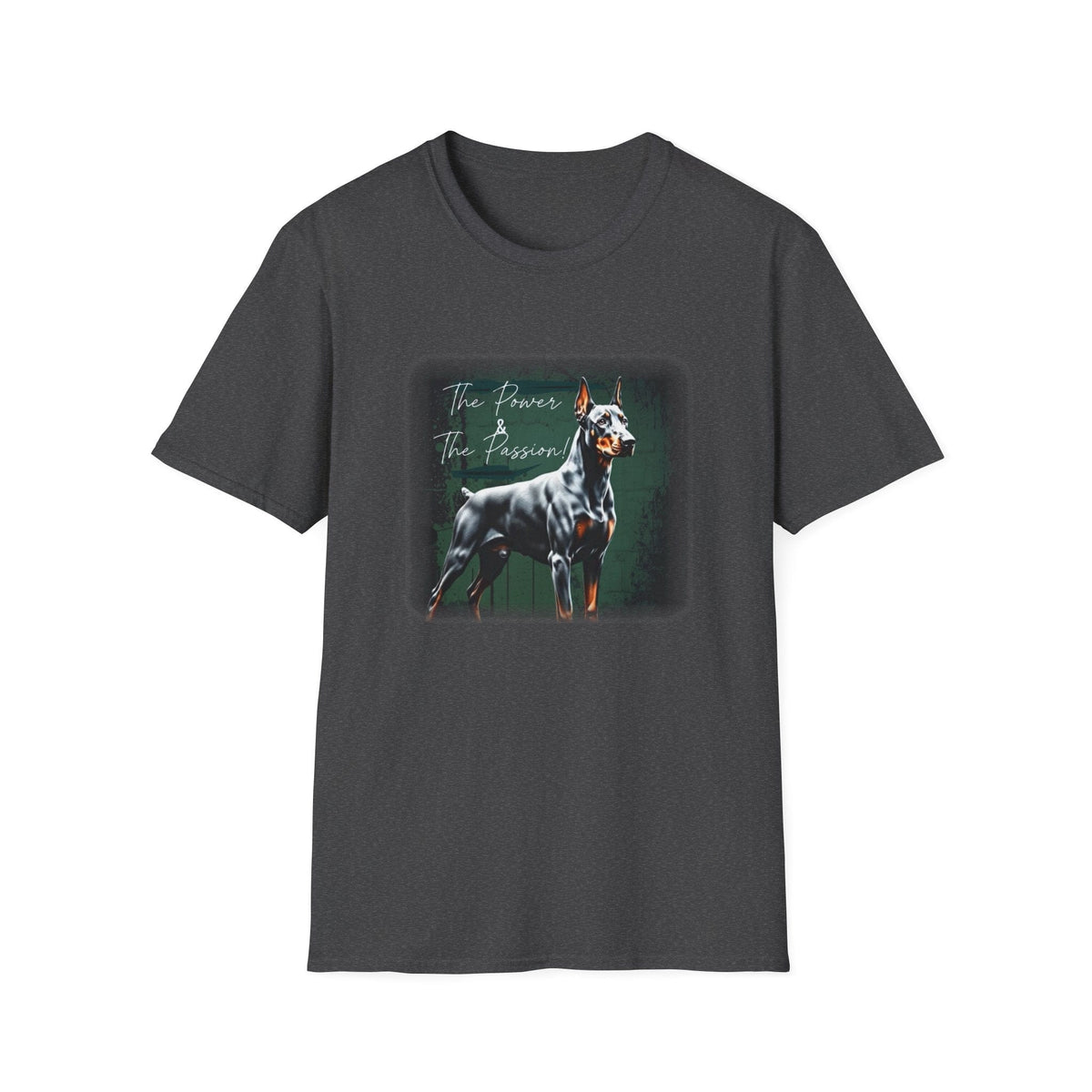 Doberman Power and the Passion | Unisex T-Shirt - That Should Be on a T-Shirt