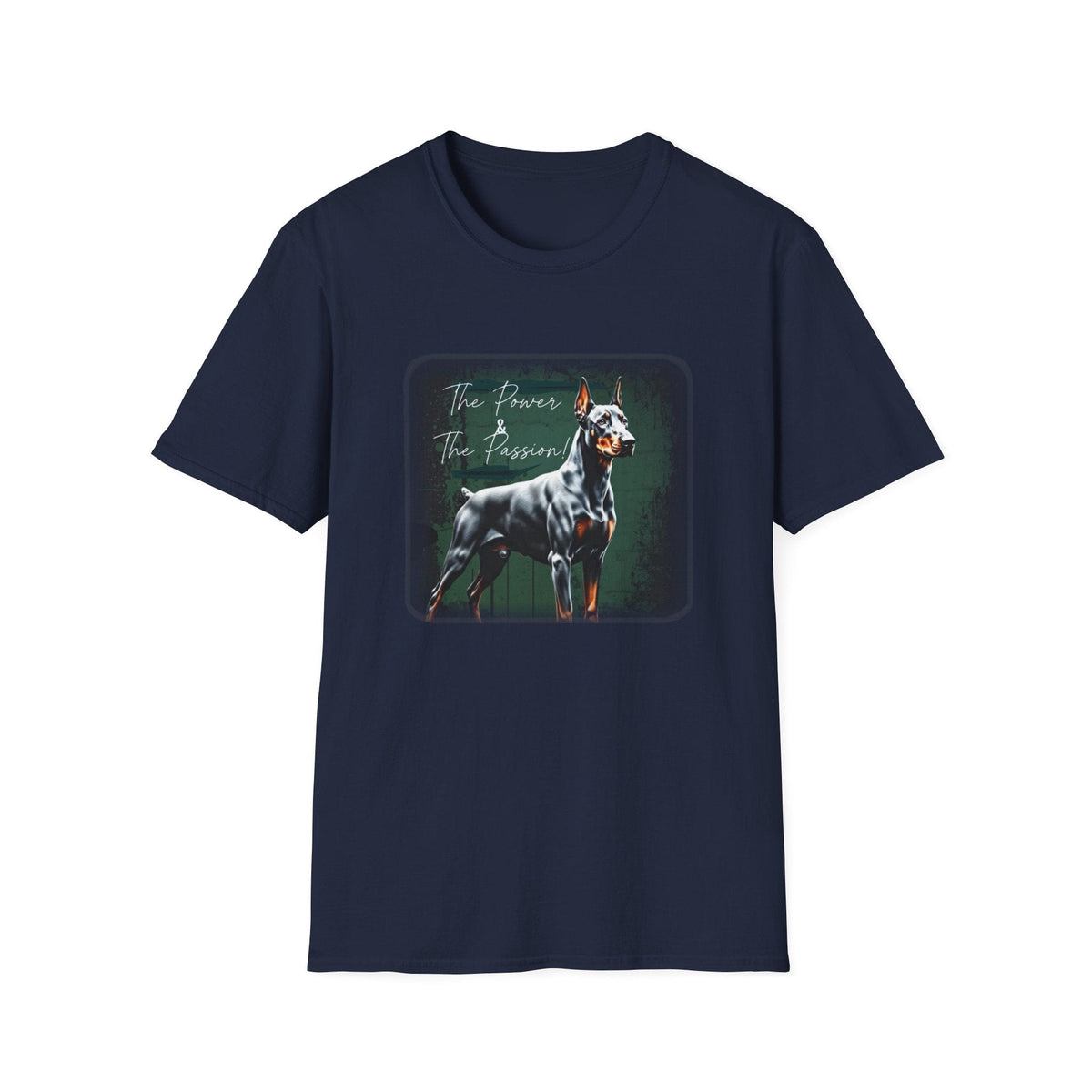 Doberman Power and the Passion | Unisex T-Shirt - That Should Be on a T-Shirt